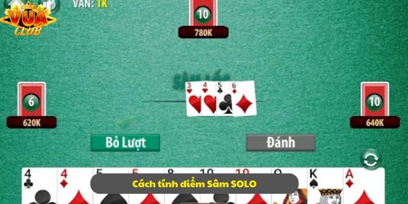 Tìm hiểu cách tính điểm trong Sâm SOLO